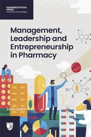 Management, Leadership and Entrepreneurship in Pharmacy by Zubin Austin 9780857114839