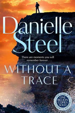 Without A Trace: The gripping new story of a fight for happiness from the billion copy bestseller by Danielle Steel 9781529022384