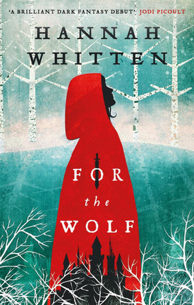 For the Wolf by Hannah Whitten