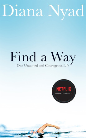 Find a Way: One Untamed and Courageous Life by Diana Nyad 9781035007158