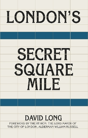 London's Secret Square Mile by David Long 9781803994864