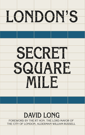 London's Secret Square Mile by David Long 9781803994864
