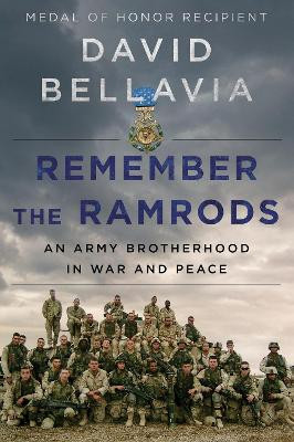Remember the Ramrods: An Army Brotherhood in War and Peace by David Bellavia 9780063048669