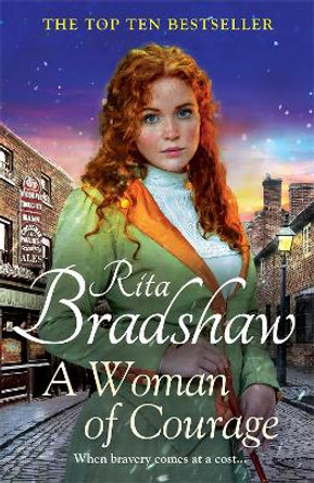 A Woman of Courage: A heart-warming historical novel from the Sunday Times bestselling author by Rita Bradshaw 9781035000326