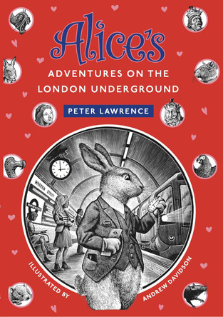 Alice's Adventures  on the London Underground by Peter Lawrence 9781838463083