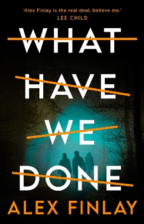 What Have We Done by Alex Finlay 9781804546338