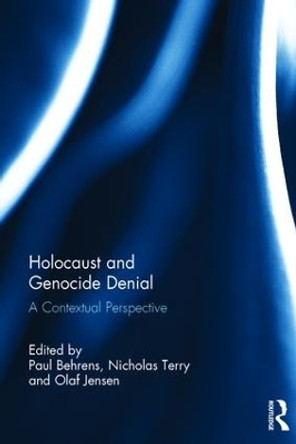 Holocaust and Genocide Denial: A Contextual Perspective by Paul Behrens 9781138672734