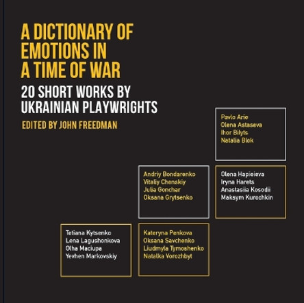 A Dictionary of Emotions in a Time of War: 20 Short Works by Ukrainian Playwrights by Maksym Kurochkin 9781942281443