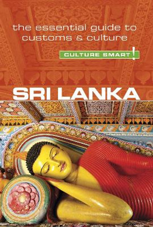 Sri Lanka - Culture Smart!: The Essential Guide to Customs & Culture by Emma Boyle 9781857338850
