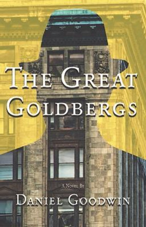 The Great Goldbergs by Daniel Goodwin 9781770866591