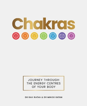Chakras: Journey through the energy centres of your body by Dr Ravi Ratan 9781922785435