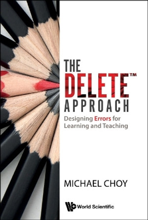 Delete Tm Approach, The: Designing Errors For Learning And Teaching by Michael Seng Kim Choy 9789811278068