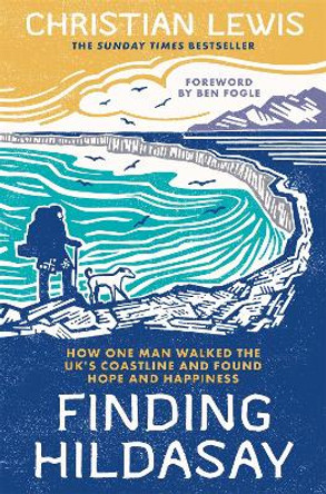 Finding Hildasay: How one man walked the UK's coastline and found hope and happiness by Christian Lewis 9781035006823