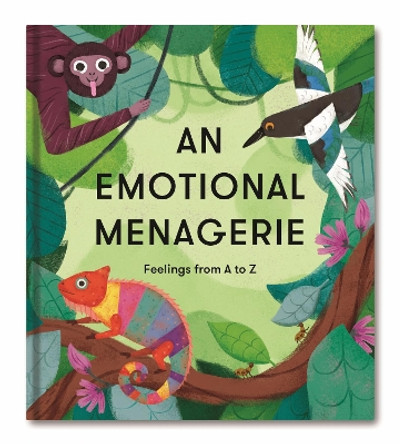 An Emotional Menagerie: An A to Z of poems about feelings by The School of Life 9781915087195