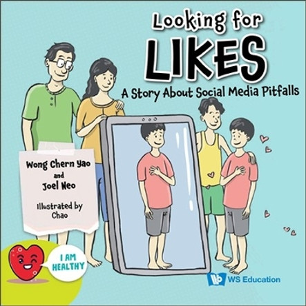 Looking For Likes: A Story About Social Media Pitfalls by Chern Yao Wong 9789811277955