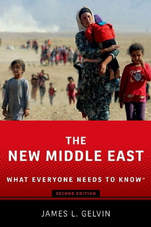 The New Middle East: What Everyone Needs to Know® by James L. Gelvin 9780197622094