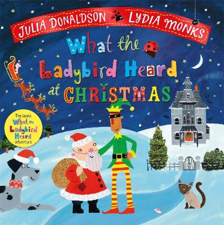 What the Ladybird Heard at Christmas: The Perfect Christmas Gift by Julia Donaldson 9781529087086
