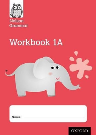 Nelson Grammar Workbook 1A Year 1/P2 Pack of 10 by Wendy Wren 9781408523940