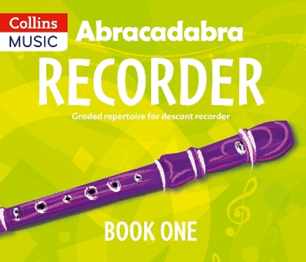 Abracadabra Recorder - Abracadabra Recorder Book 1 (Pupil's Book): 23 graded songs and tunes by Roy Bentley 9781408194379