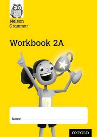 Nelson Grammar Workbook 2A Year 2/P3 Pack of 10 by Wendy Wren 9781408523964