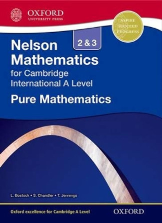 Nelson Pure Mathematics 2 and 3 for Cambridge International A Level by Linda Bostock 9781408515594