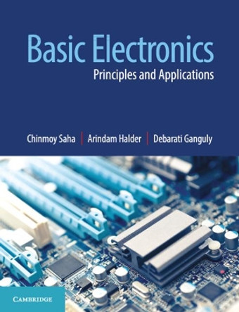 Basic Electronics: Principles and Applications by Chinmoy Saha 9781316632932