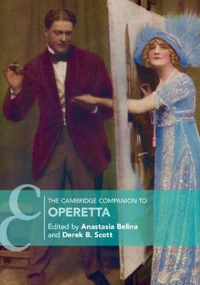 The Cambridge Companion to Operetta by Anastasia Belina 9781316633342
