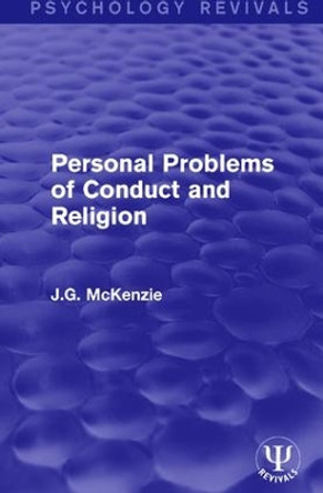 Personal Problems of Conduct and Religion by J. G. McKenzie 9781138681071