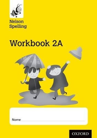 Nelson Spelling Workbook 2A Year 2/P3 (Yellow Level) x10 by John Jackman 9781408524145