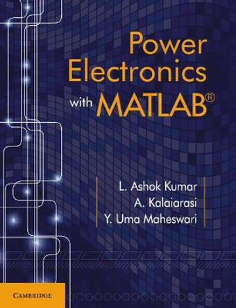 Power Electronics with MATLAB by L. Ashok Kumar 9781316642313