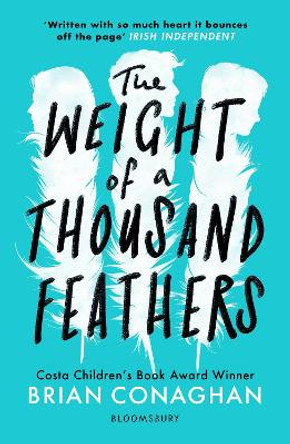 The Weight of a Thousand Feathers by Brian Conaghan 9781408871546