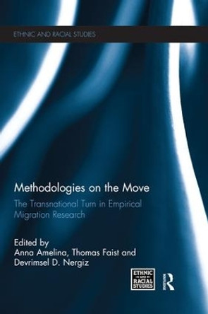 Methodologies on the Move: The Transnational Turn in Empirical Migration Research by Anna Amelina 9781138676558