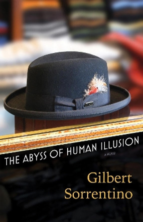 The Abyss of Human Illusion by Gilbert Sorrentino 9781566892339