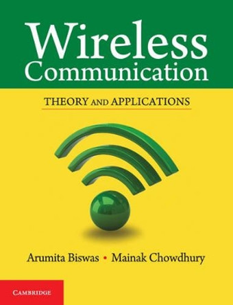 Wireless Communication: Theory and Applications by Mainak Chowdhury 9781316628362