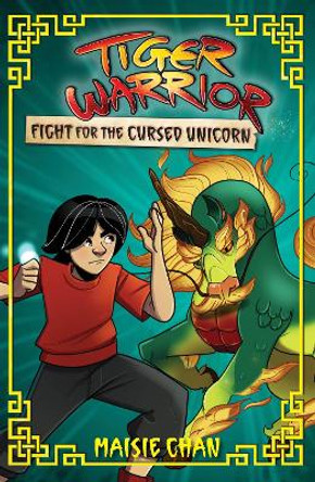 Tiger Warrior: Fight for the Cursed Unicorn: Book 5 by Maisie Chan 9781408370971