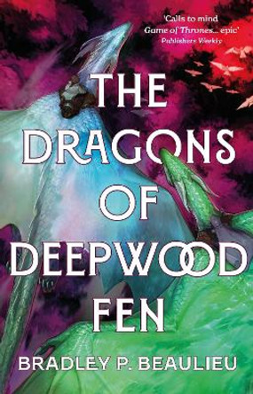 The Dragons of Deepwood Fen by Bradley P. Beaulieu 9781803285078