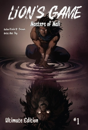Lion's Game, volume 1: Masters of Mali by Kevin W. Brown 9798988182801