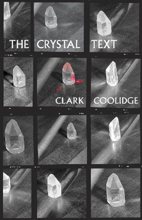 The Crystal Text by Clark Coolidge 9780872869042