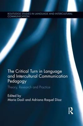 The Critical Turn in Language and Intercultural Communication Pedagogy: Theory, Research and Practice by Maria Dasli