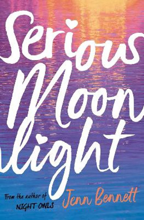 Serious Moonlight by Jenn Bennett 9781471180729