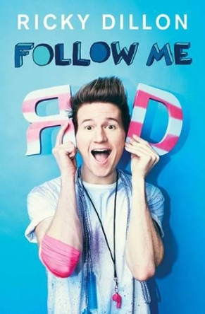 Follow Me by Ricky Dillon 9781471159152