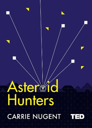 Asteroid Hunters by Carrie Nugent 9781471162398