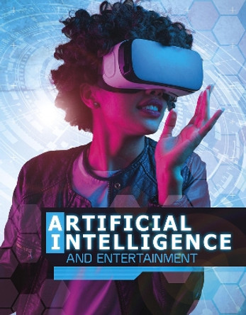 Artificial Intelligence and Entertainment by Tammy Enz 9781474771078