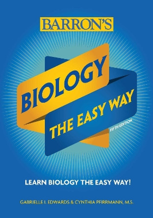 Biology: The Easy Way by Gabrielle I. Edwards 9781438012155