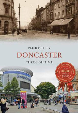 Doncaster Through Time by Peter Tuffrey 9781445654522