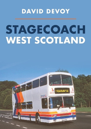 Stagecoach West Scotland by David Devoy 9781445691671