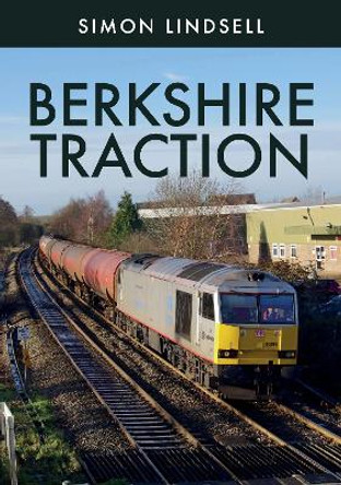 Berkshire Traction by Simon Lindsell 9781445694771