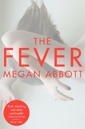 The Fever by Megan Abbott 9781447226338