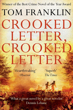 Crooked Letter, Crooked Letter by Tom Franklin 9781447271710