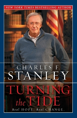 Turning the Tide: Real Hope, Real Change by Charles F. Stanley 9781451626407